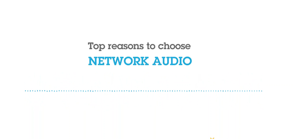 Benefits of Network Audio